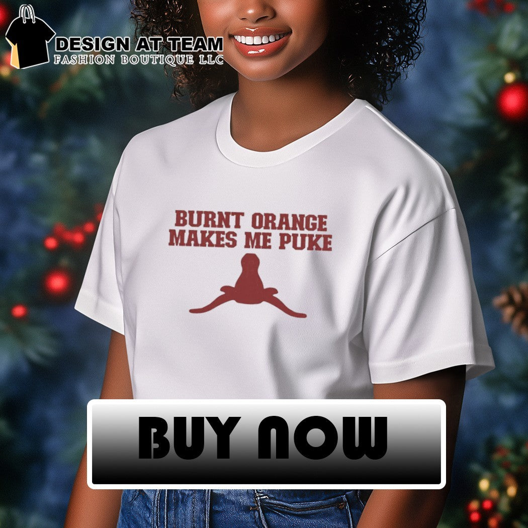 Burnt Orange Makes Me Puke Oklahoma Sooners Beat Texas NCAA Champions shirt