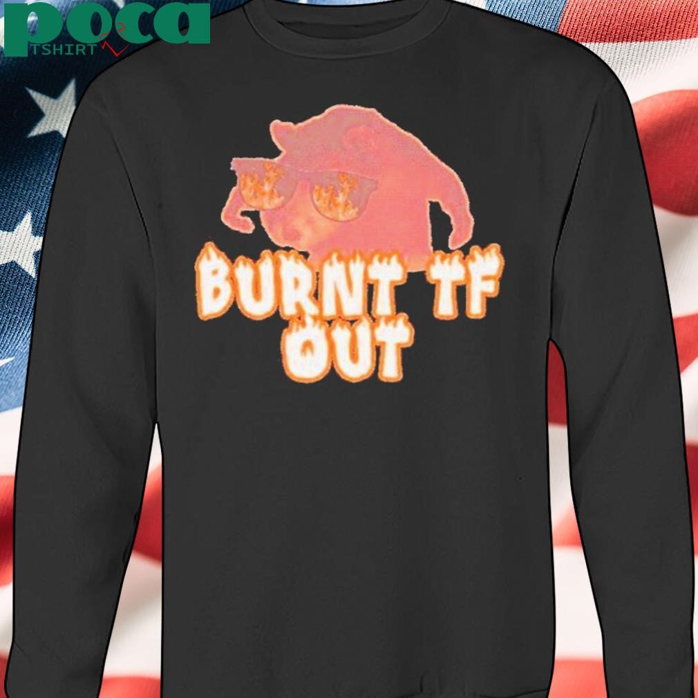 Burnt TF Out Rat Shirt