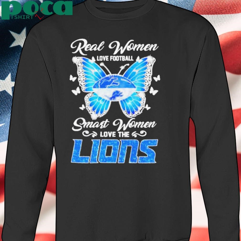 Butterfly real women love football smart women love the Detroit Lions shirt