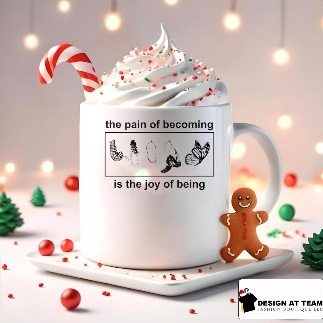 Butterfly the pain of becoming is the joy of being shirt
