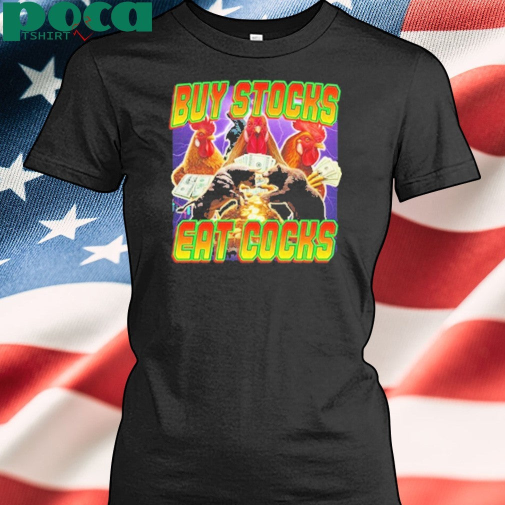 Buy Stocks Eat Cocks shirt