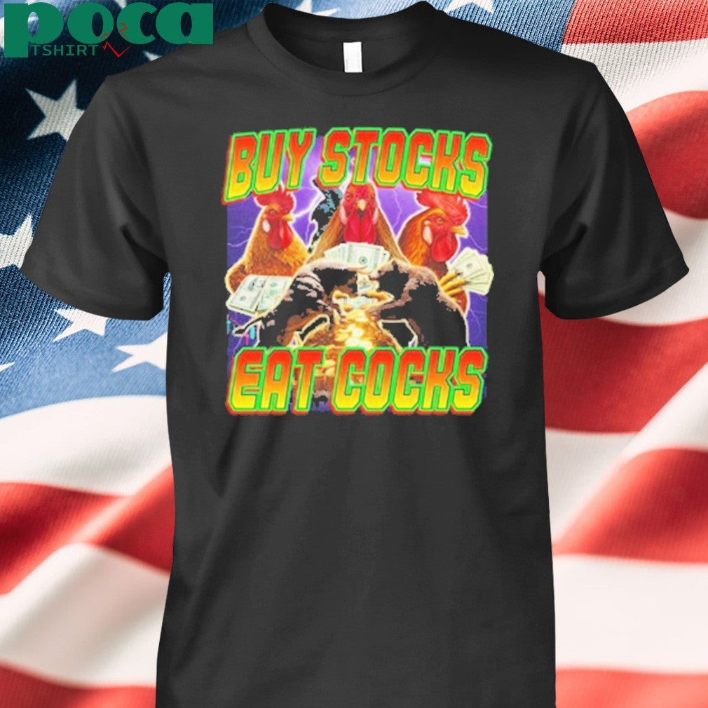 Buy Stocks Eat Cocks shirt
