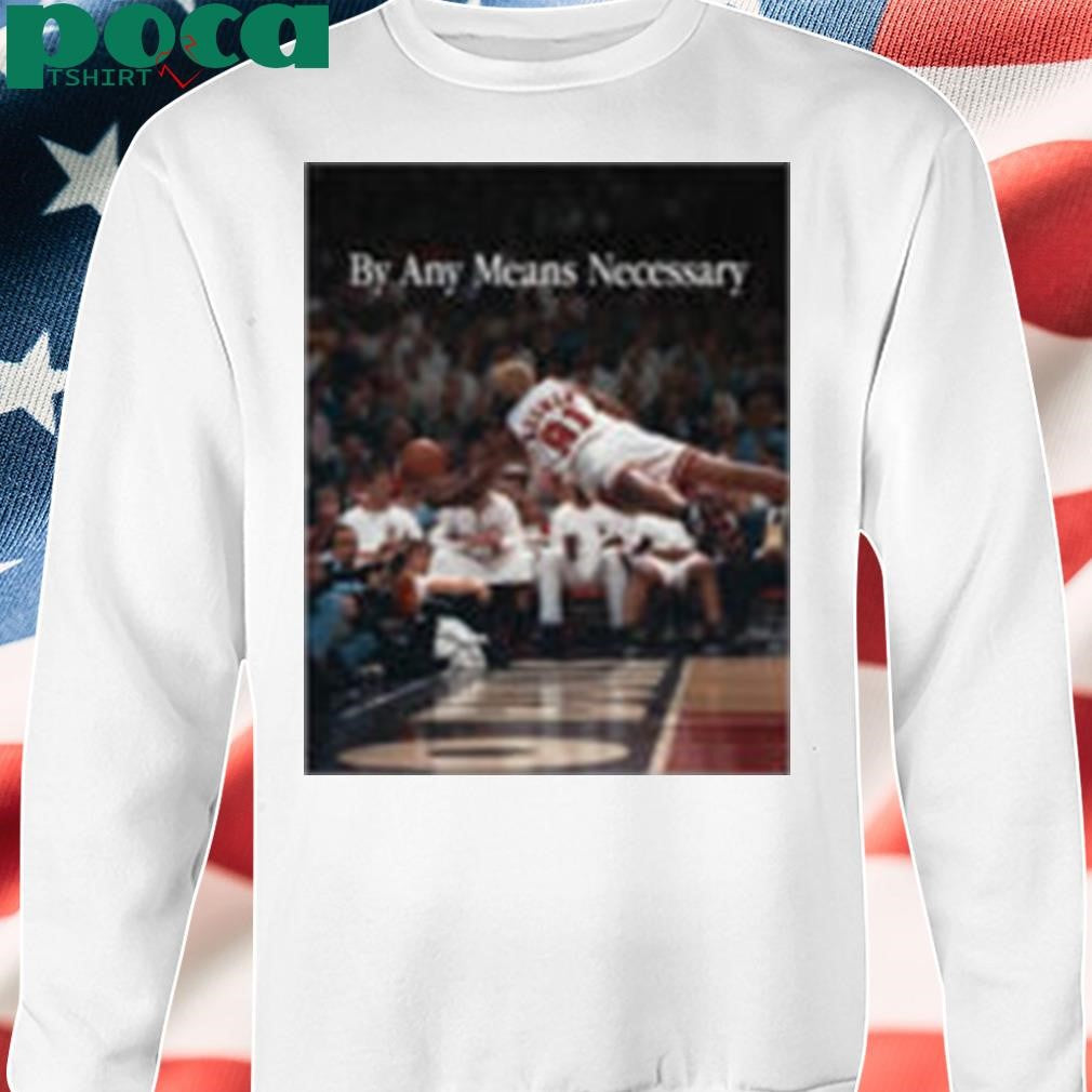 By Any Means Necessary Shirt