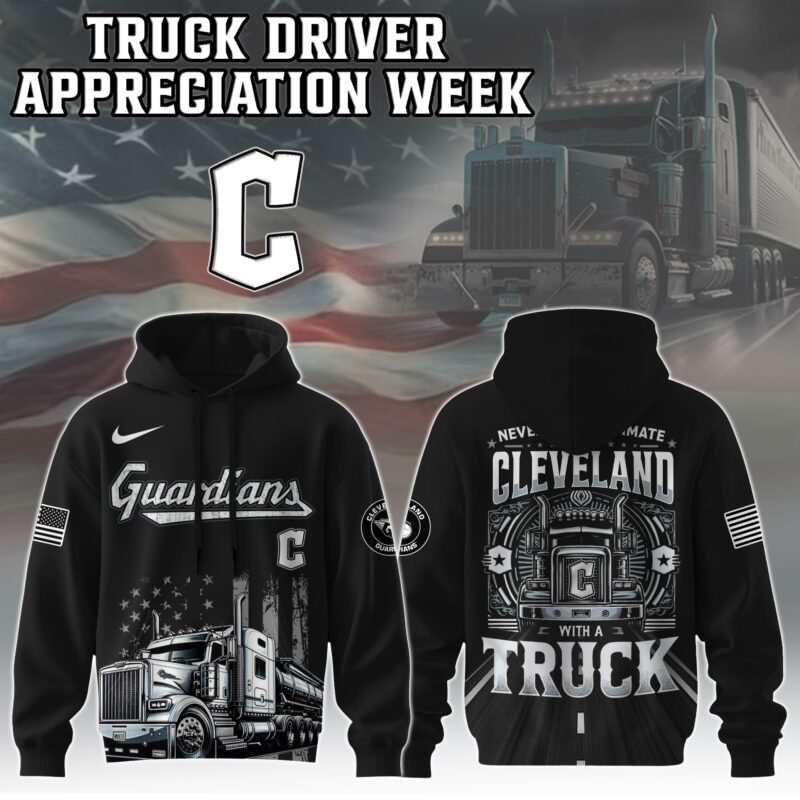 Cleveland Guardians Nation Truck Driver Appreciation Week Hoodie 2025