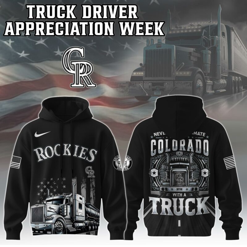 Colorado Rockies Nation Truck Driver Appreciation Week Hoodie 2025