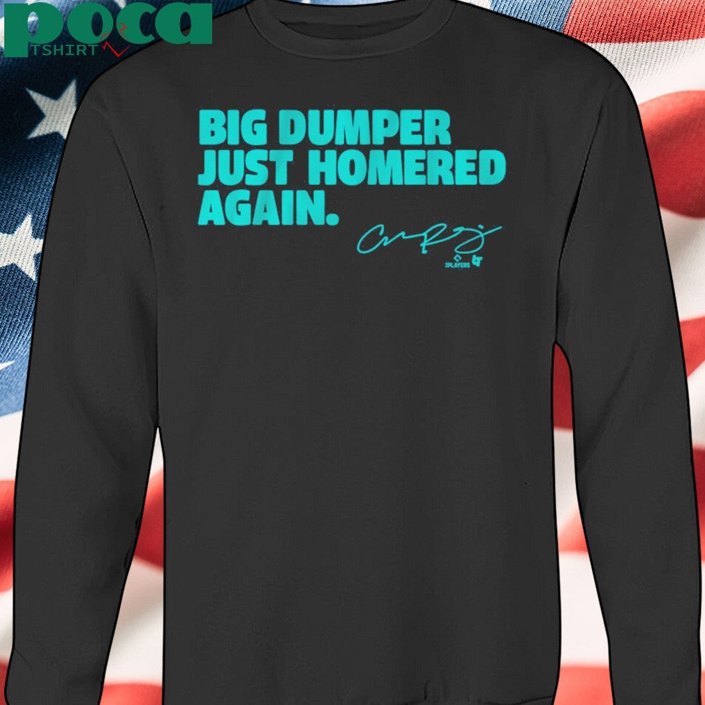 Cal Raleigh Big Dumper Just Homered Again T-Shirt