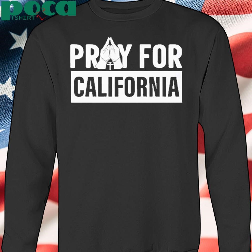 California Wildfires Pray For California Shirt