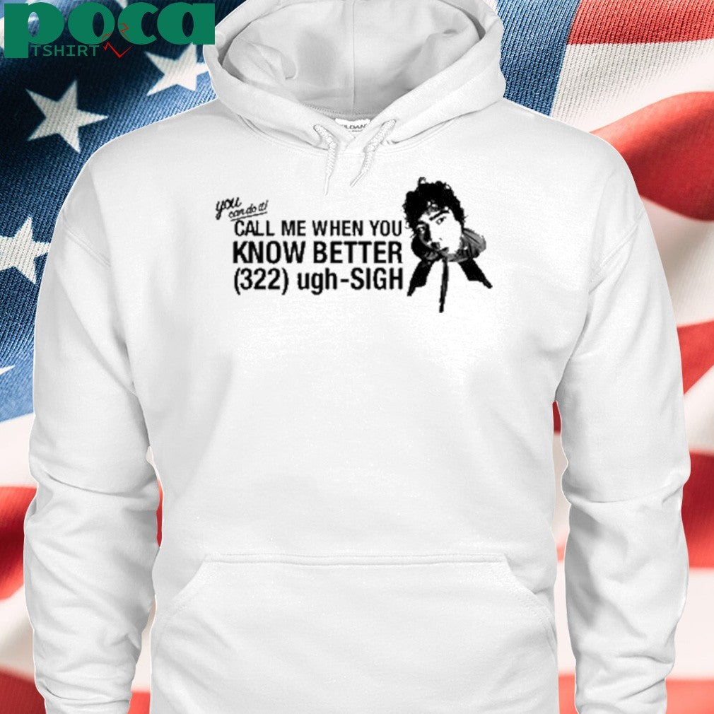 Calumhood Call Me When You Know Better Shirt