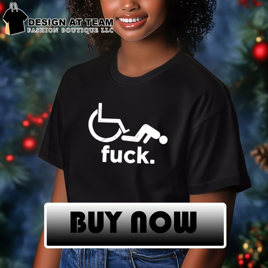 Camiseta divertida para discapacitados fuck shirt