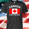 Canada Is Not For Sale 2025 Shirt