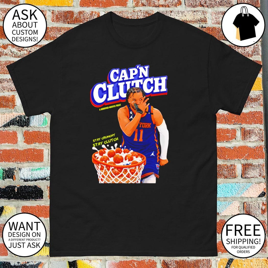 Cap’n Clutch Knicks Jalen Brunson stay crunchy stay clutch shirt