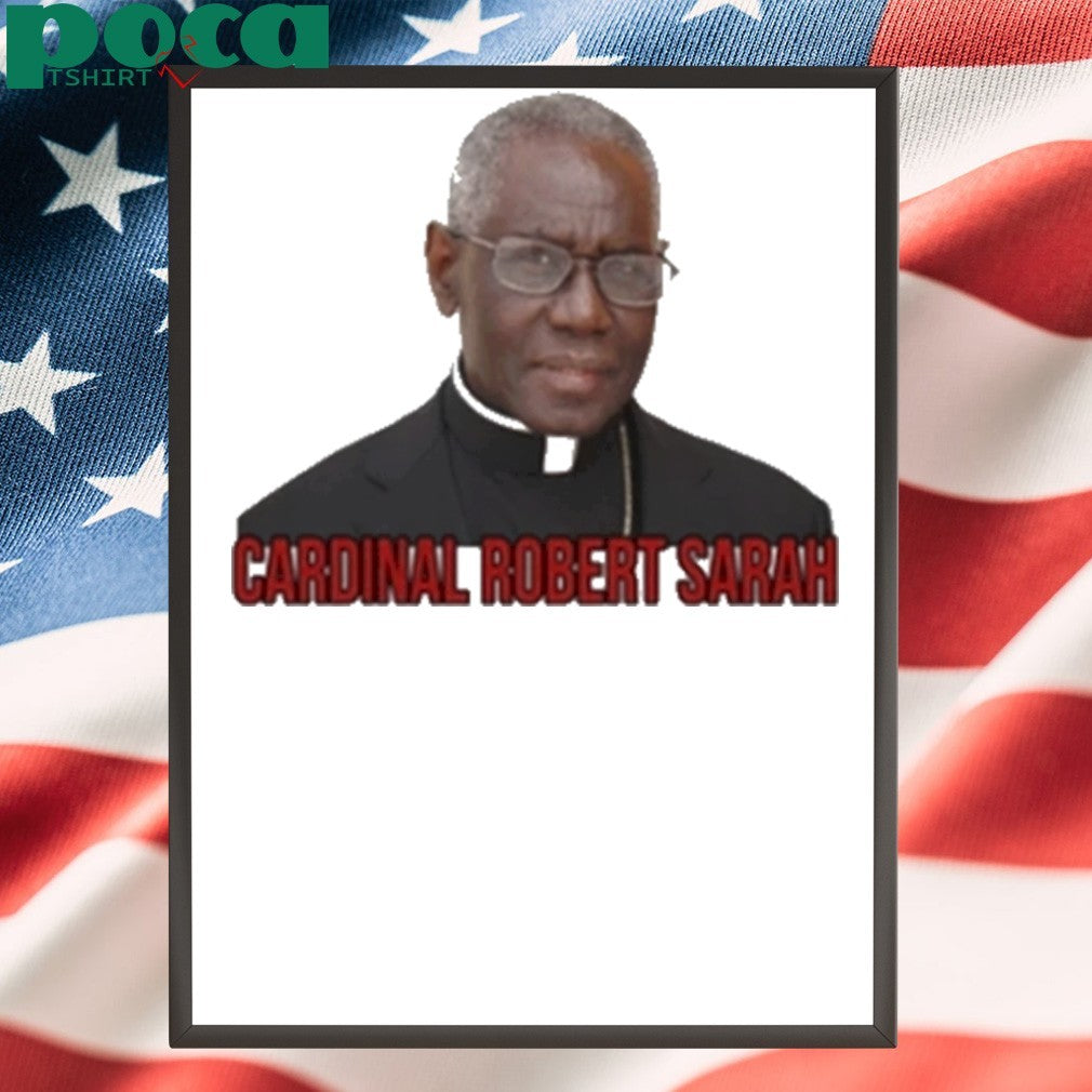 Cardinal Robert Sarah Pope Shirt