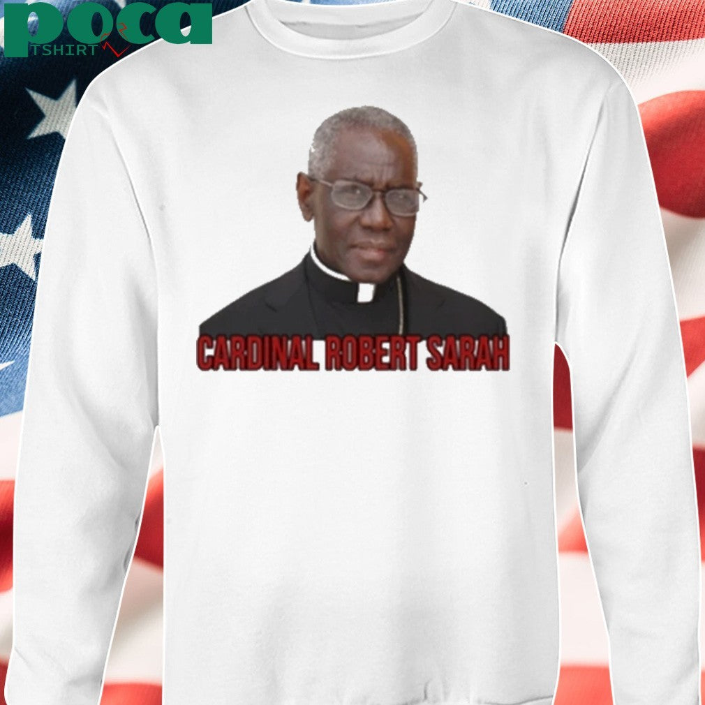 Cardinal Robert Sarah Pope Shirt