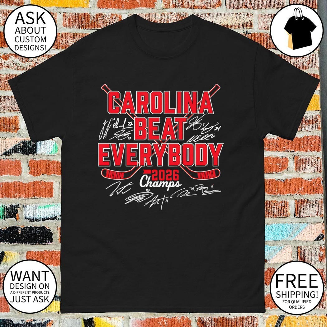 Carolina Hurricanes Hockey Beat Everybody 2026 Champs signature shirt