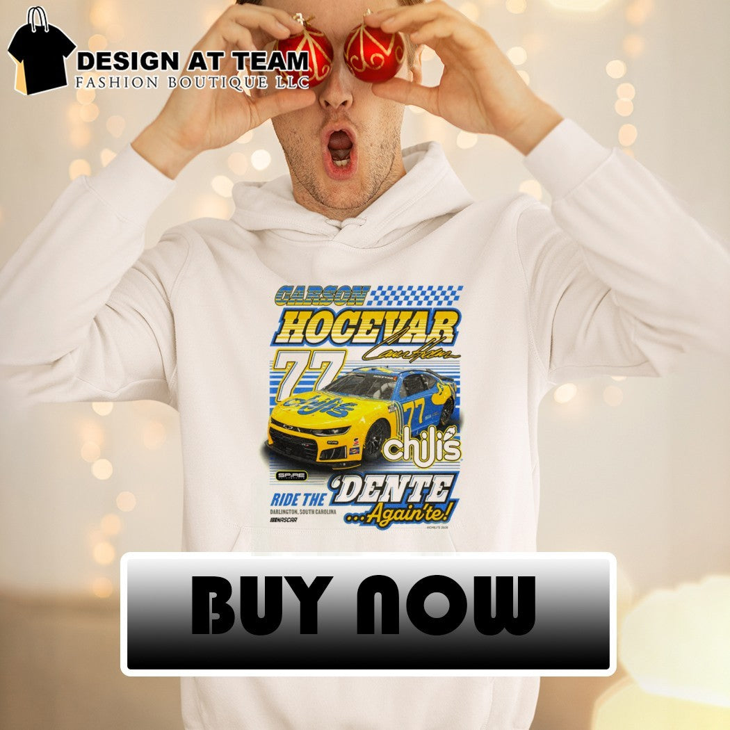 Carson Hocevar #77 Racing Nascar Chili’s Throwback Dente again’te shirt