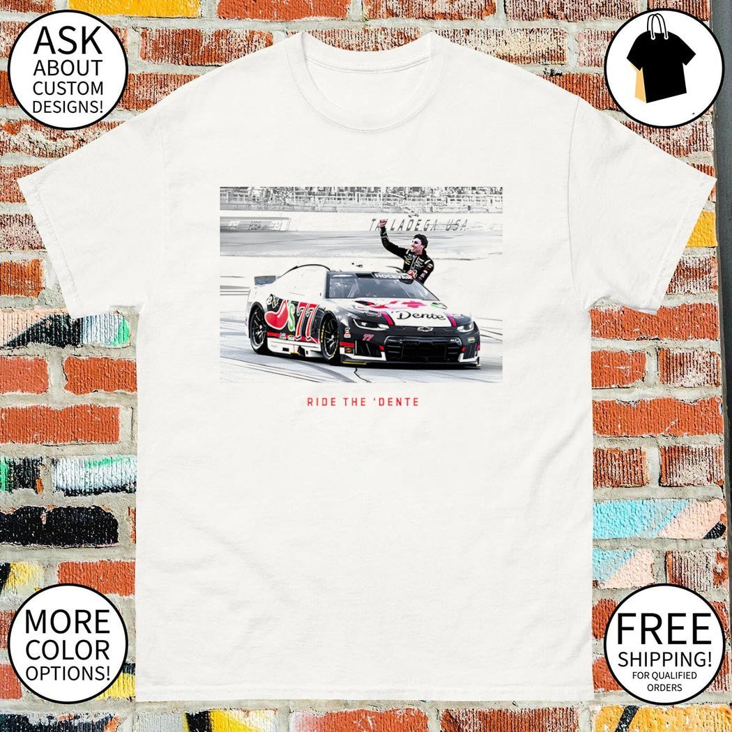 Carson Hocevar 77 Ride The ‘Dente Chili’s ‘Dega Win photo shirt