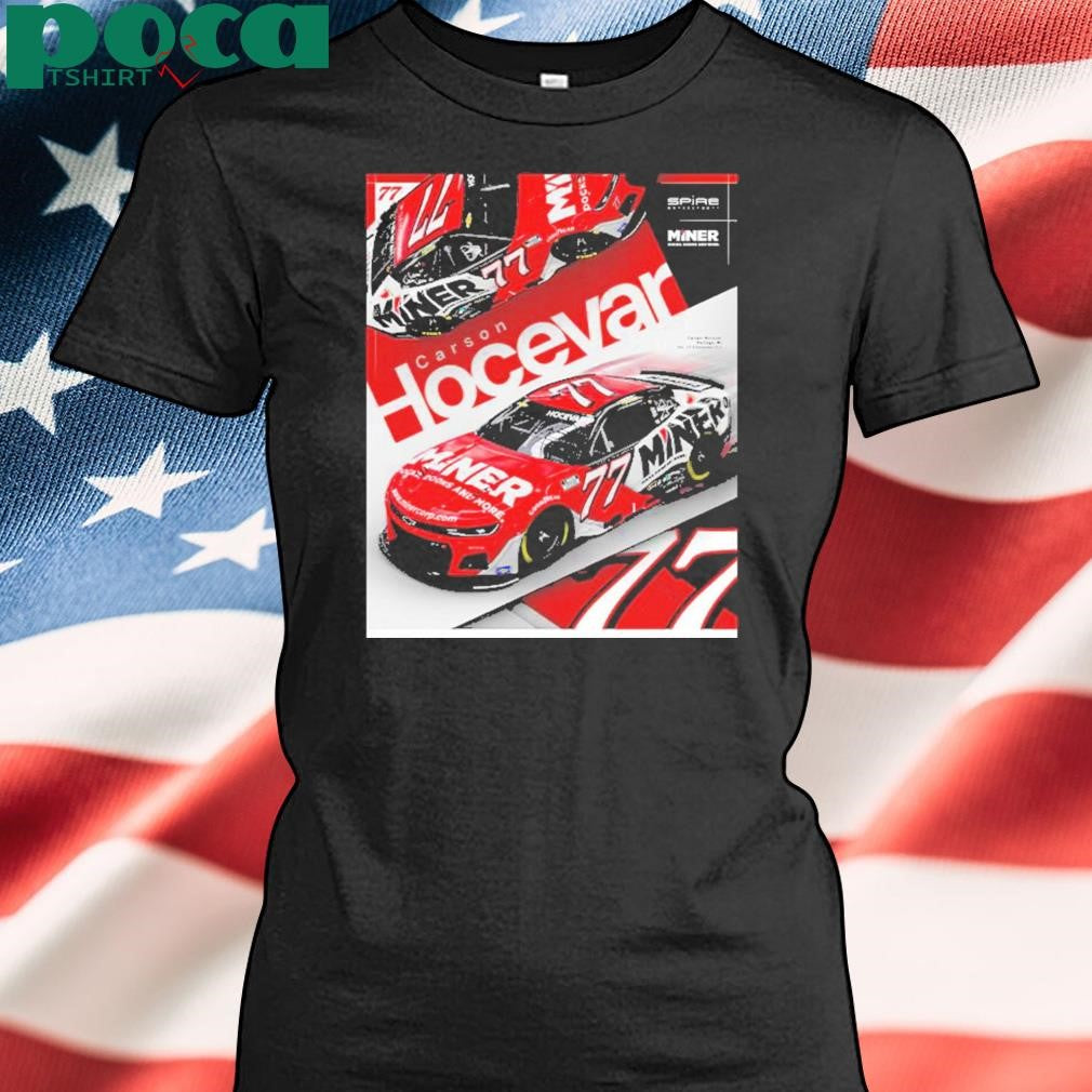 Carson Hocevar No 77 Team Partnership With Miner Corp For Multiple Races This NASCAR Cup Series Season Shirt