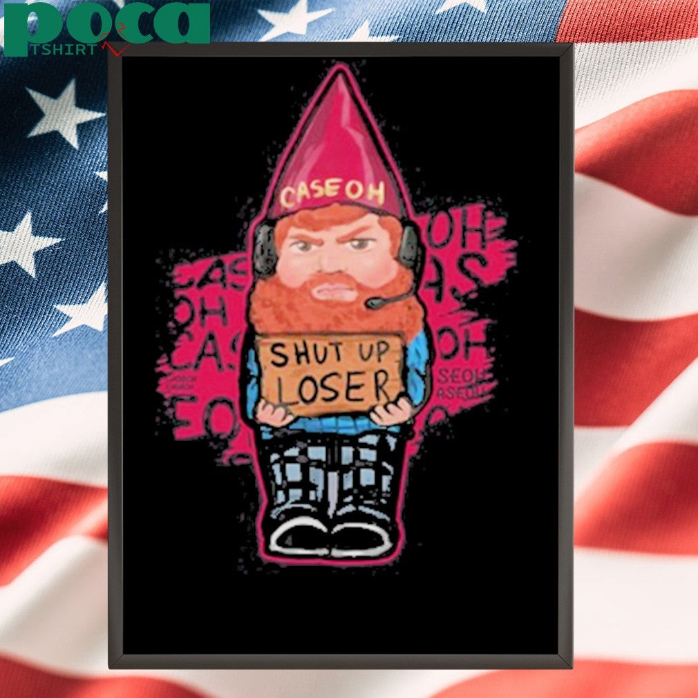Caseoh Shut Up Loser shirt