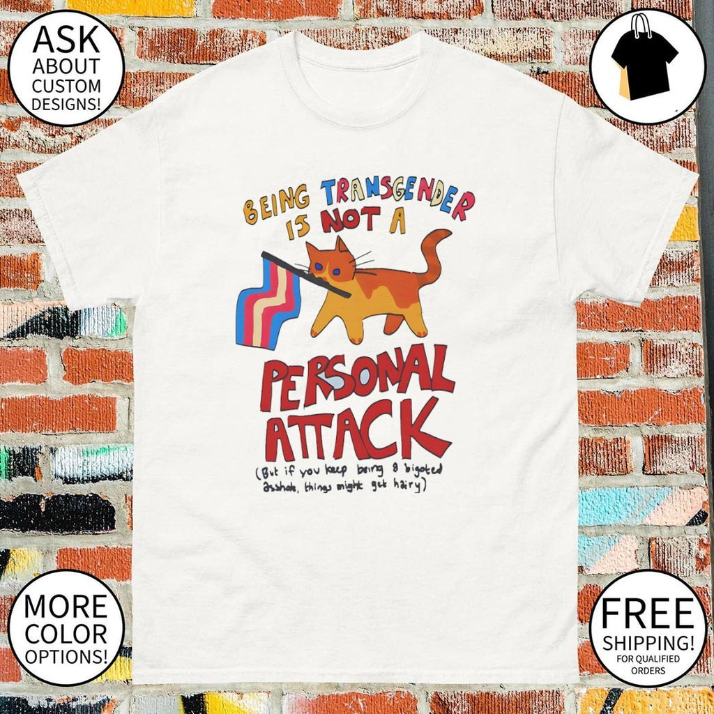 Cat being transgender is not a personal attack LGBTQ Pride Month 2026 shirt
