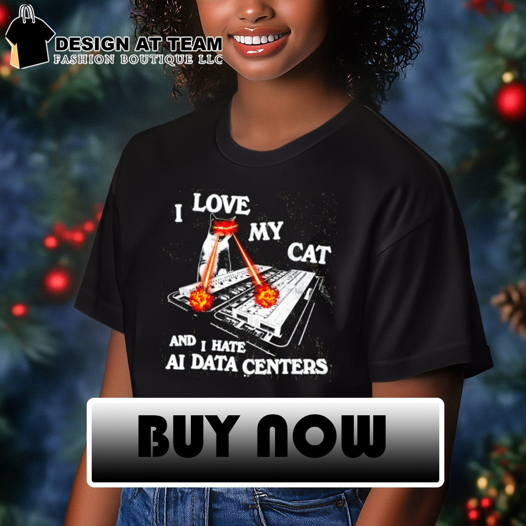 Cat laser eyes I love my cat and I hate AI data centers shirt