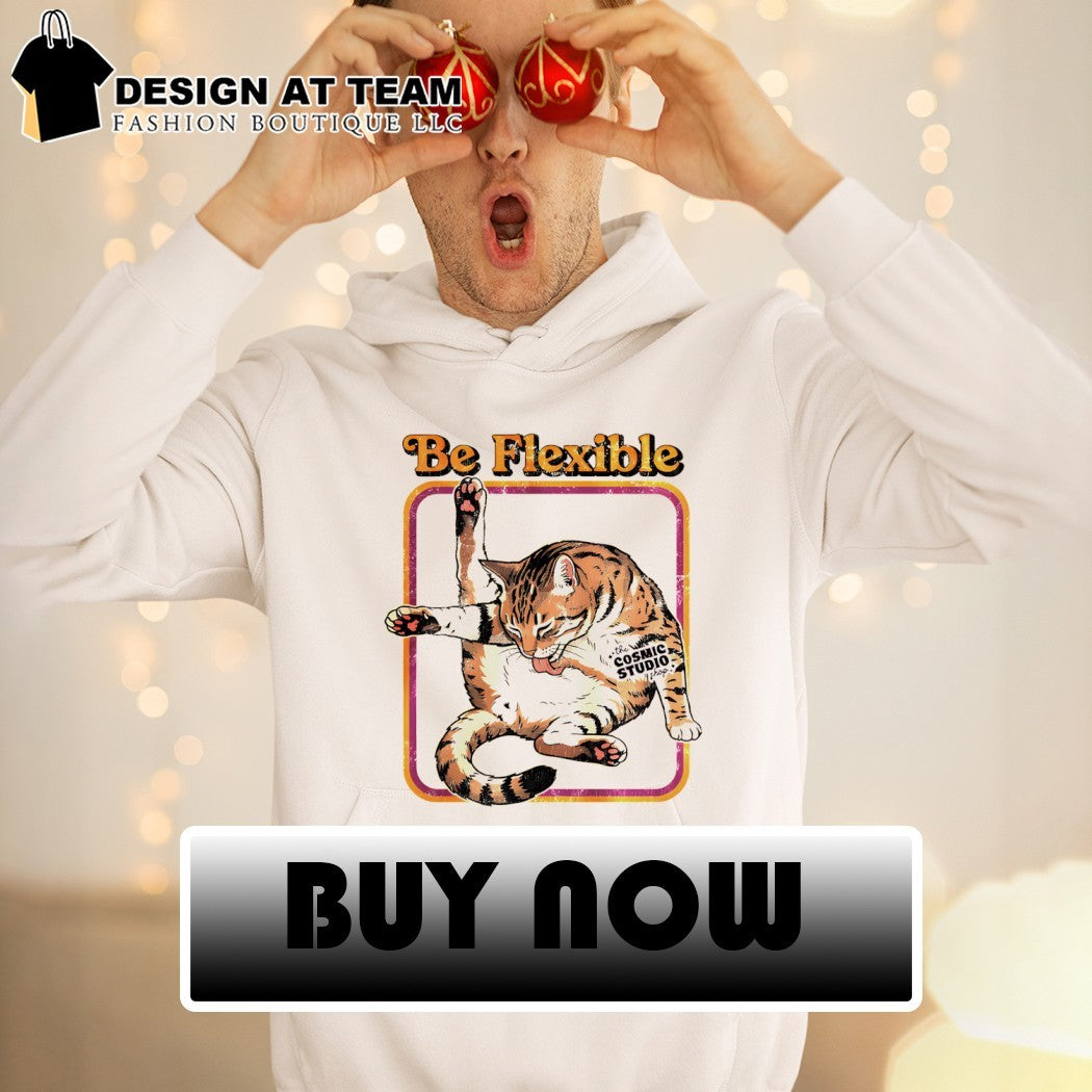 Cat lover be flexible meme shirt