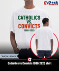 Catholics vs Convicts 1988-2025 shirt
