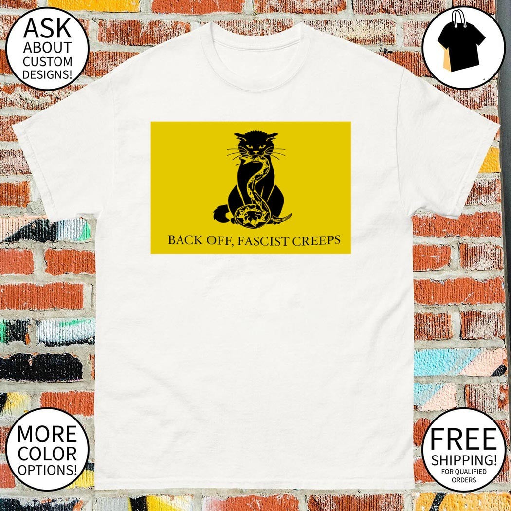 Catsden flag gadsden don’t tread on me flag parody back off fascist creeps shirt