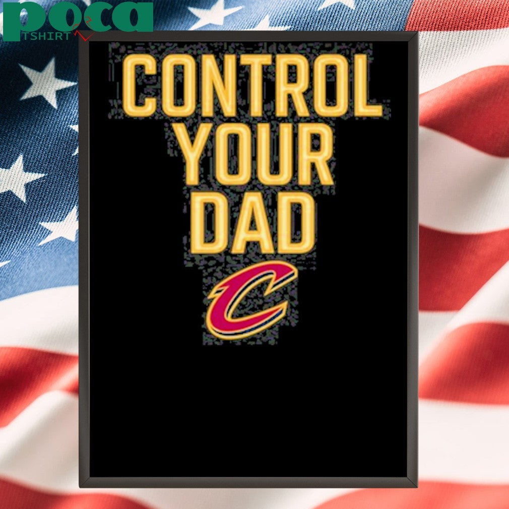 Cavaliers control your dad shirt