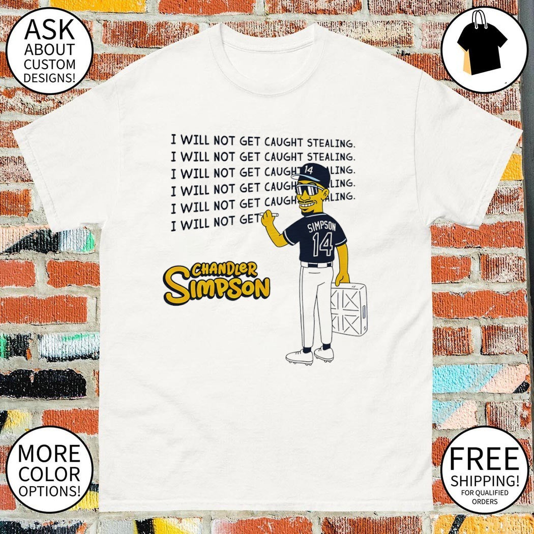 Chandler Simpson Tampa Bay Rays MLB I will not get caught stealing shirt