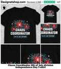 Chaos Coordinator 4th of July division Independence Day shirt