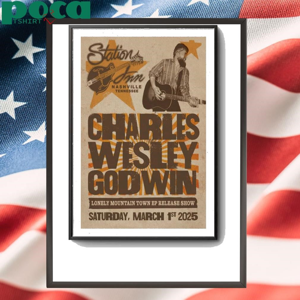 Charles Wesley Godwin On March 1, 2025 In Nashville, TN Tour Poster shirt
