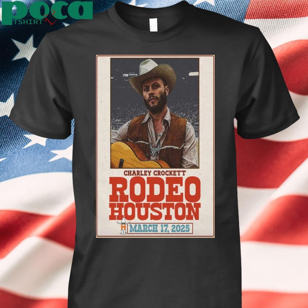 Charley Crockett Mar 17 2025 Rodeo Houston TX Poster shirt