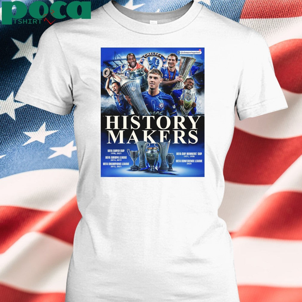 Chelsea Claims Victory In The 2024-25 UEFA Conference League History Makers T-Shirt