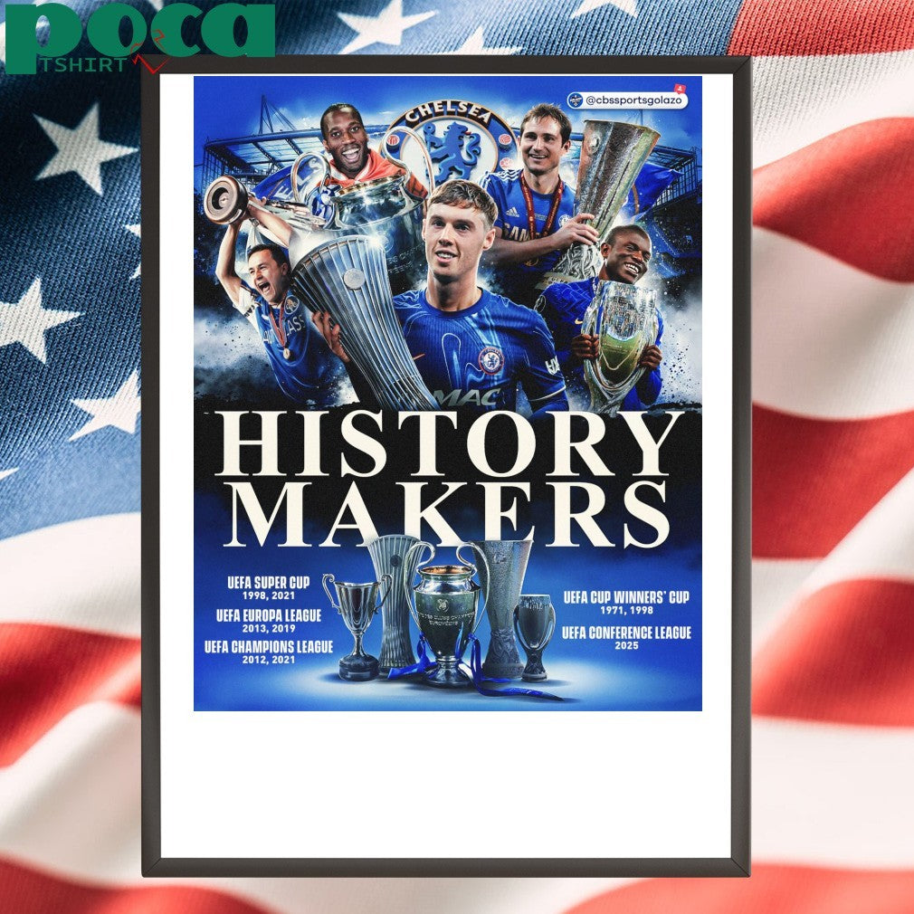 Chelsea Claims Victory In The 2024-25 UEFA Conference League History Makers T-Shirt