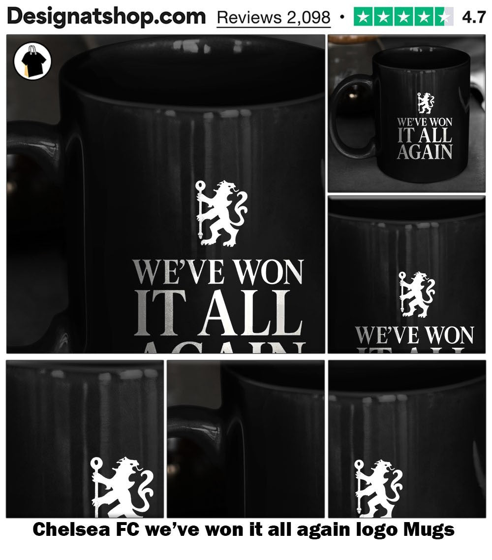 Chelsea FC we’ve won it all again logo shirt