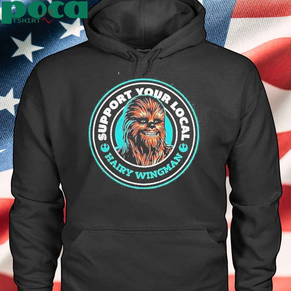 Chewbacca Support Your Local Hairy Wingman Shirt