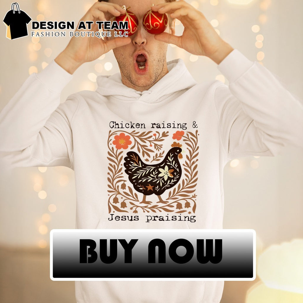 Chicken Raising and Jesus Praising vintage shirt