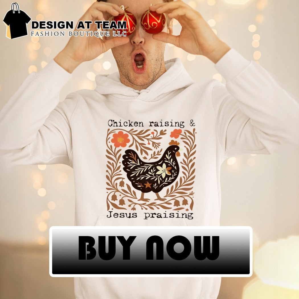 Chicken Raising and Jesus Praising vintage shirt