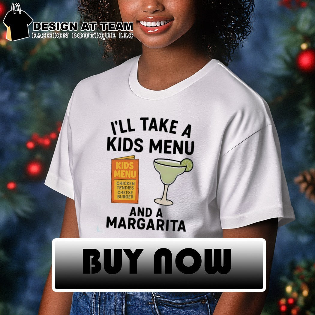 Chicken Tendies cocktail Margarita I’ll take a kids menu and a Margarita shirt