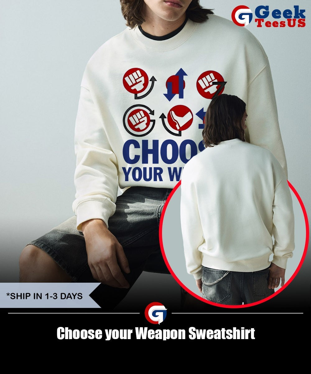 Choose your Weapon shirt