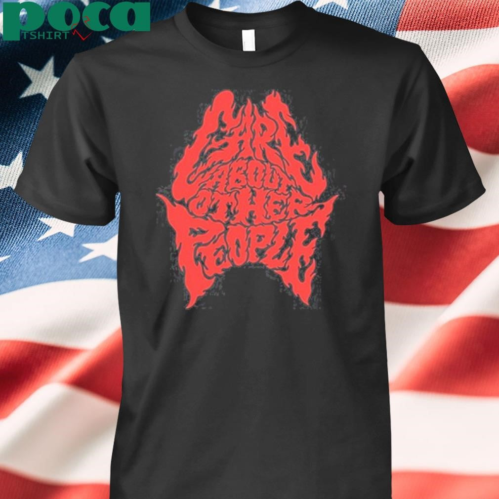 Chrispiascik Care About Other People Shirt