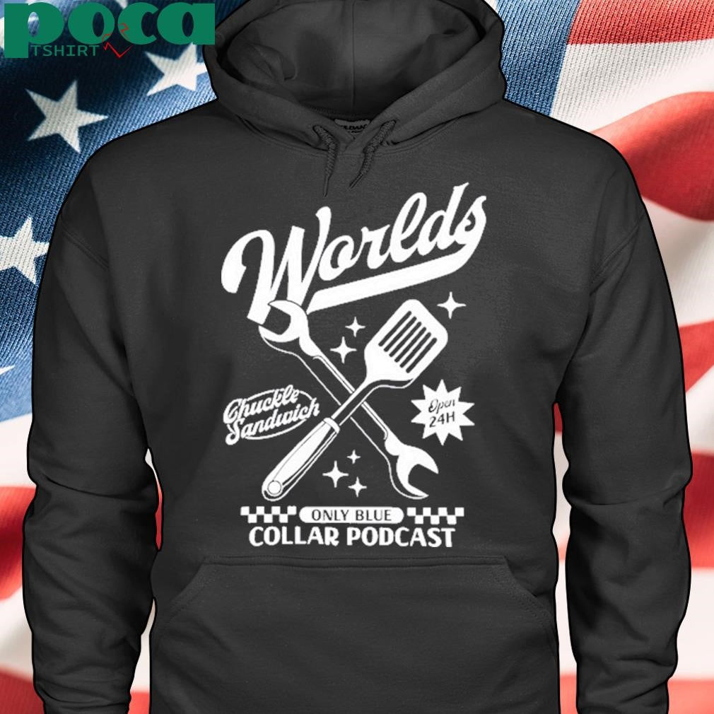 Chuckle Sandwich Blue Collar Podcast Shirt