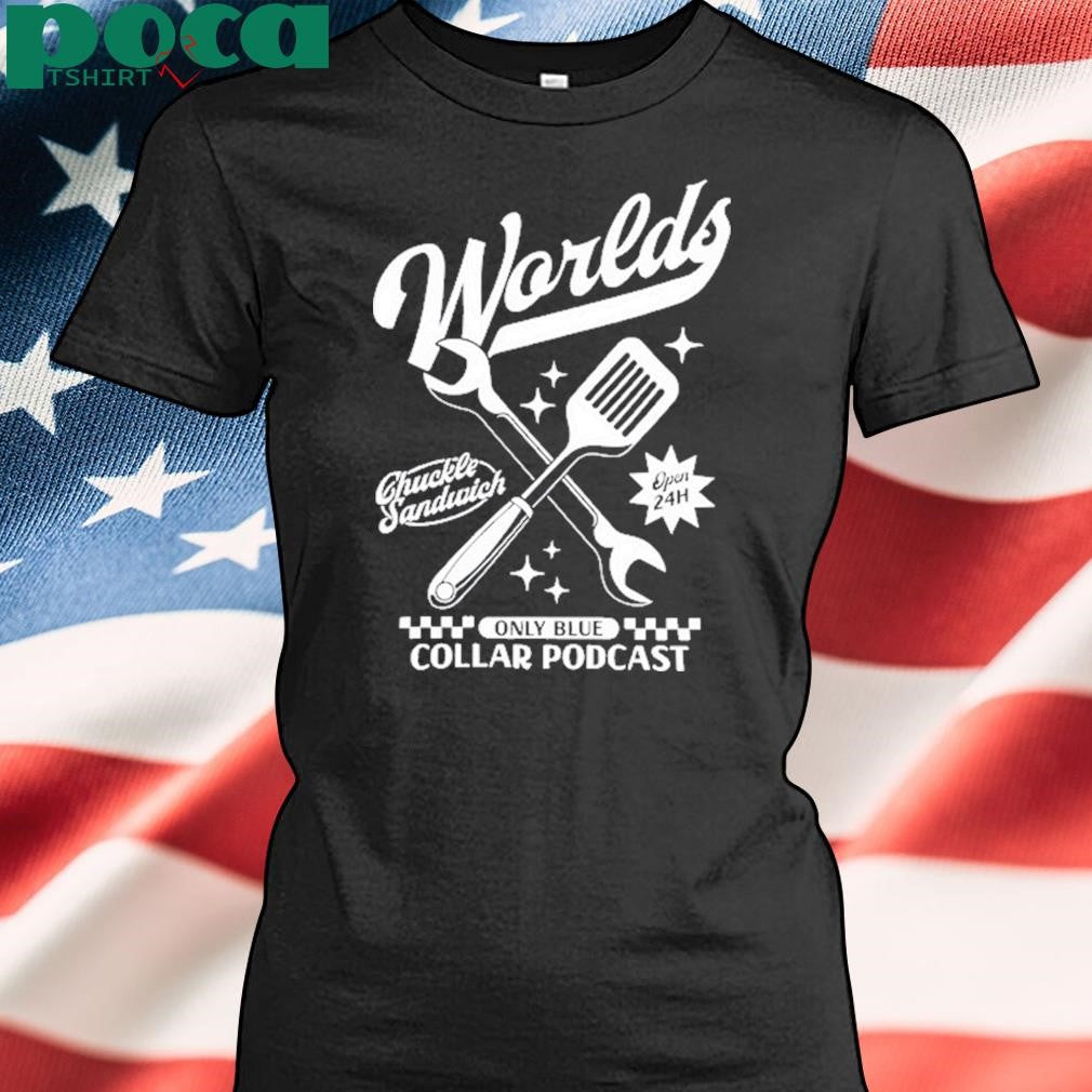 Chuckle Sandwich Blue Collar Podcast Shirt