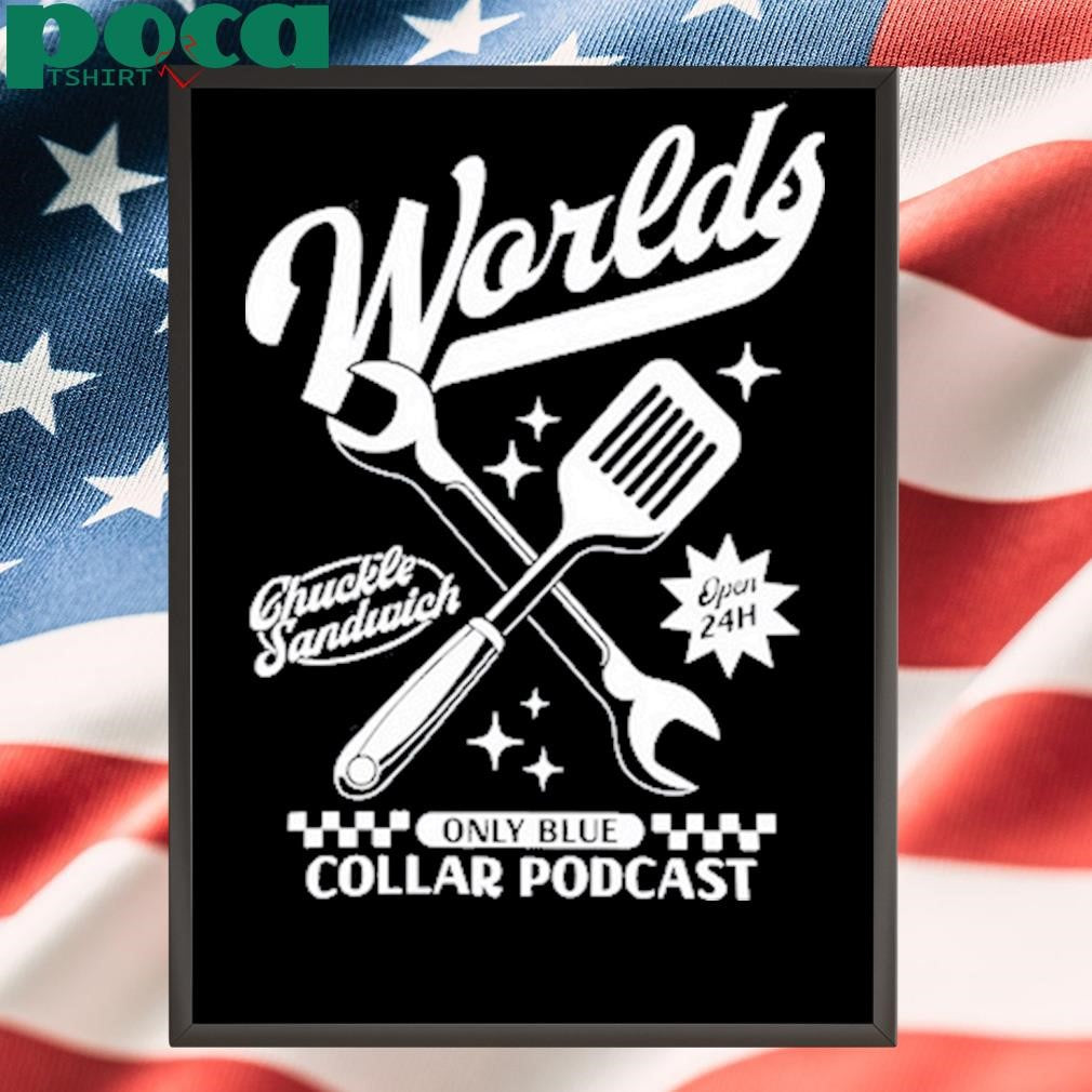 Chuckle Sandwich Blue Collar Podcast Shirt