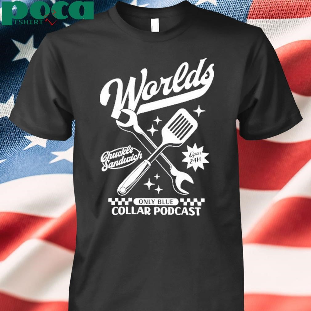 Chuckle Sandwich Blue Collar Podcast Shirt