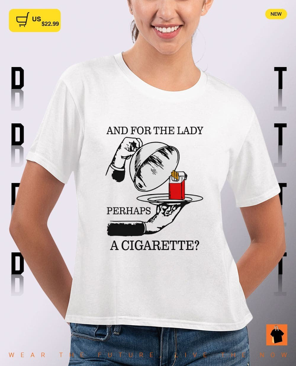 Cig and for the lady perhaps a cigarette meme shirt