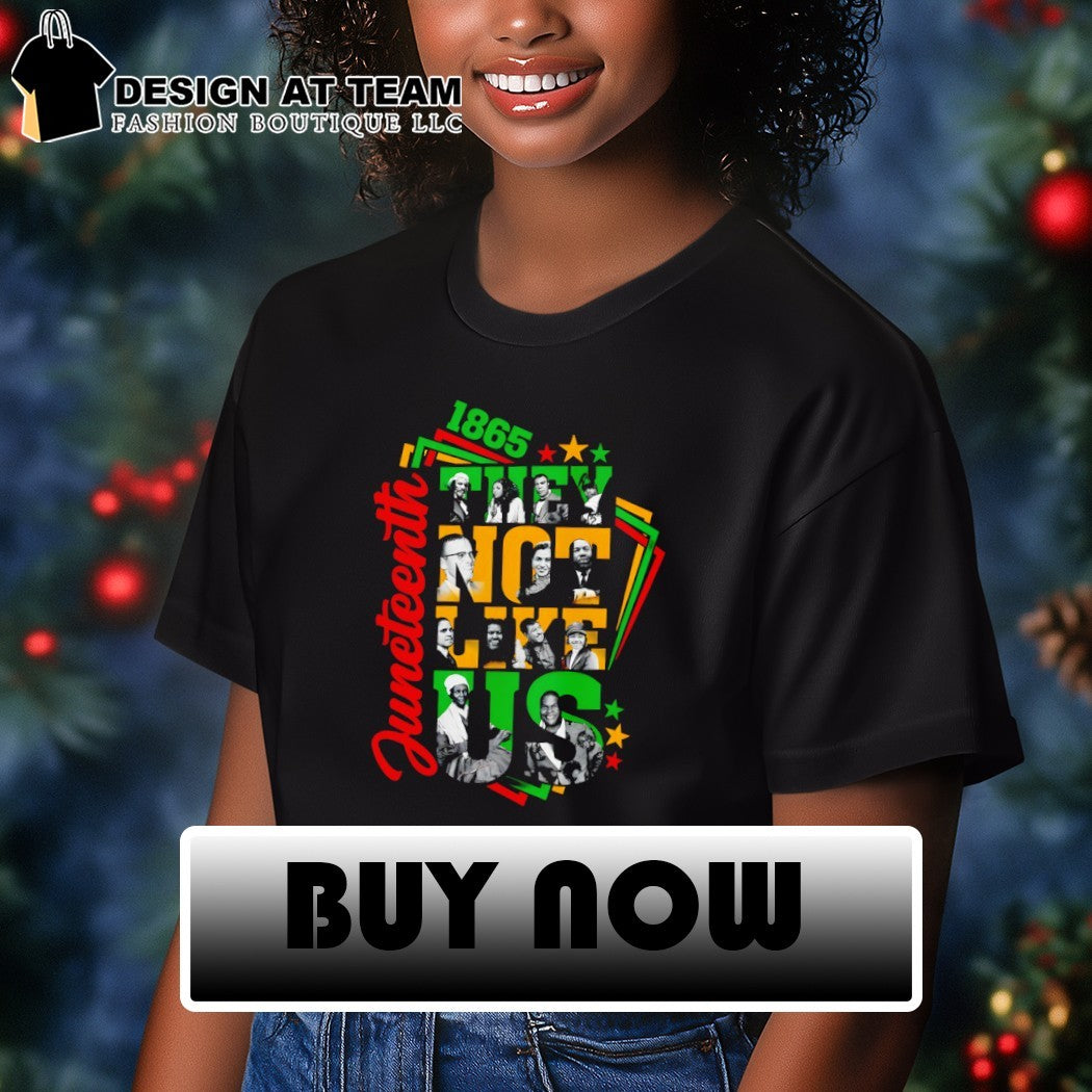 Civil Rights Leaders Juneteenth 1865 they not like us tribute black history shirt