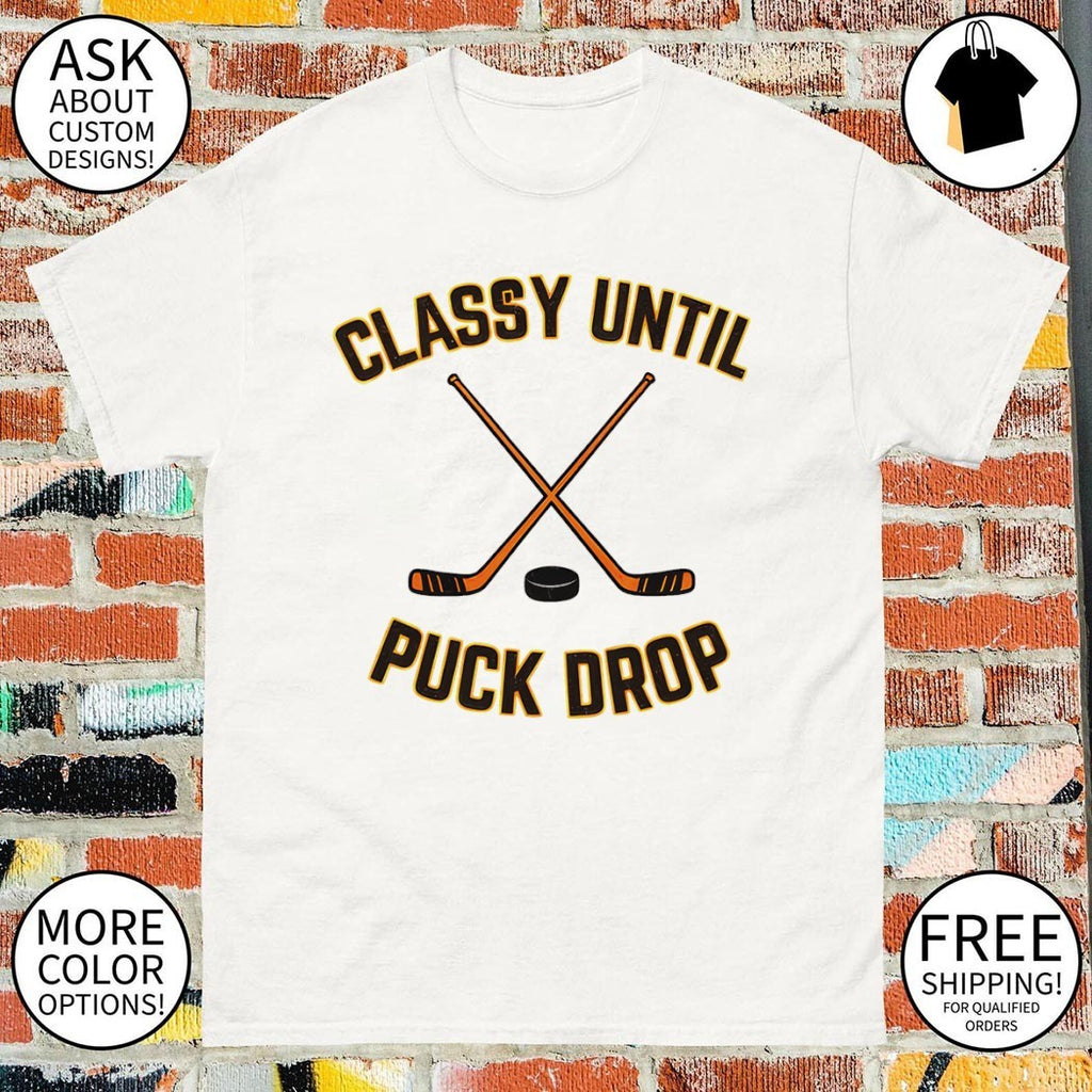 Classy Until Puck Drop Flyers Hockey shirt
