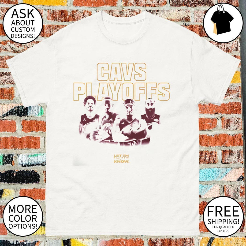 Cleveland Cavaliers Playoffs NBA Cavs United Cavs Rewards Let Em Know shirt