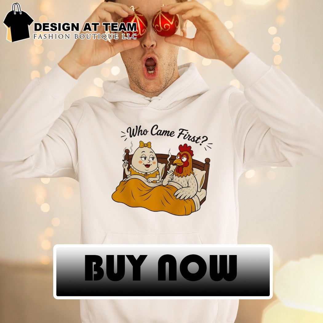 Cock who came first chicken meme shirt